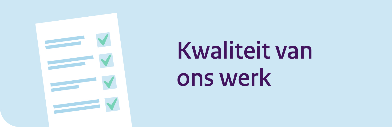 Kwaliteit van ons werk