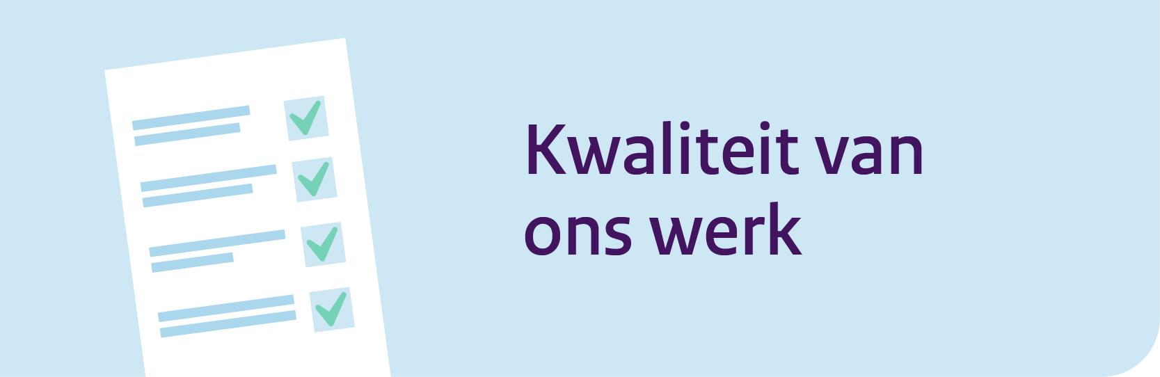 Kwaliteit van ons werk